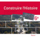 Construire l’histoire 6ème - Manuel élève